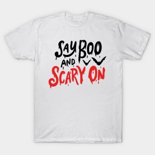 Say Boo and Scary On - Halloween T-Shirt